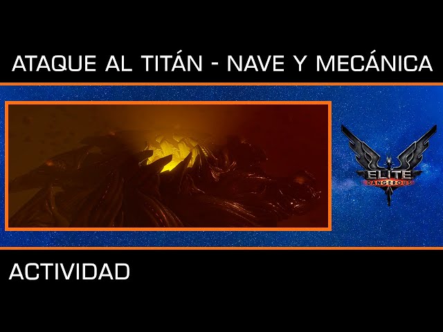 Ataque al Titan - Nave y Mecánica - Elite Dangerous 2024