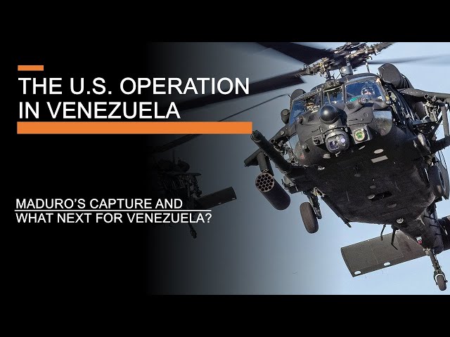 The U.S. Operation in Venezuela - Maduro's Capture & what next for Venezuela?