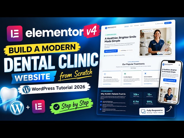 Master ELEMENTOR v4 🚀 Build a MODERN DENTAL CLINIC Website from Scratch | WordPress Tutorial 2026