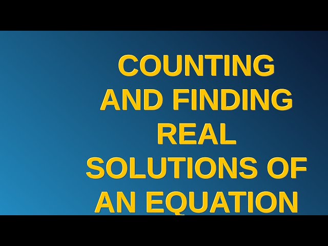 Mathematica: Counting and finding real solutions of an equation