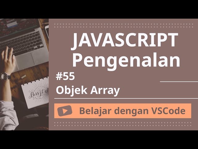 [Belajar dengan VSCode] Pengenalan JavaScript #46 Objek Array