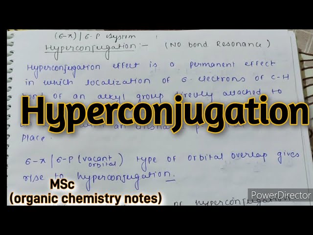 | Notes on Hyperconjugation | MSc | Sem-1 Organic Chemistry Notes | Delocalized Chemical Bonding |