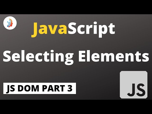 Javascript Dom Selection | രസകരമായി ചെയ്യാം | Episode 3