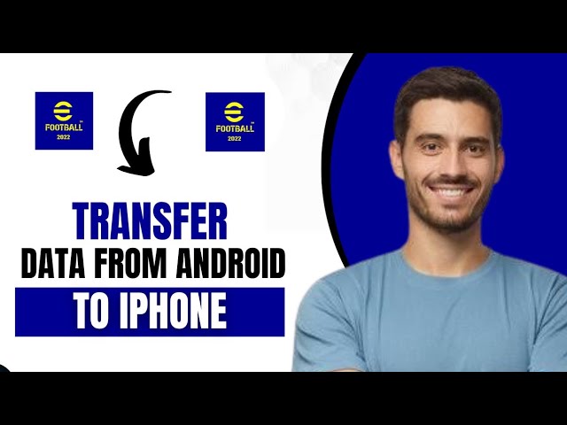 How To Transfer Efootball Data From Android To Iphone