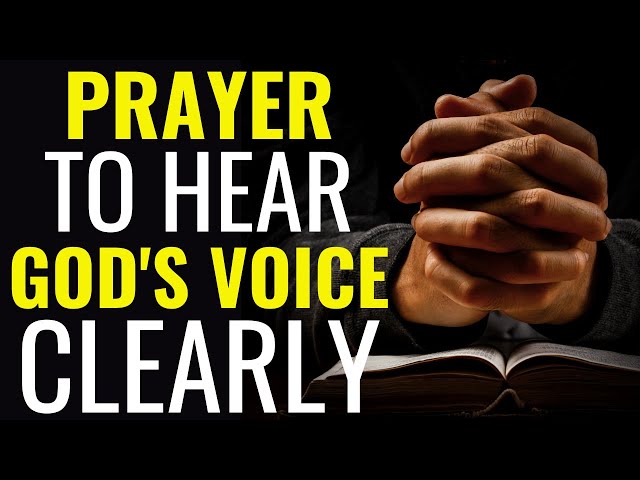 PRAYER FOR HEARING GOD'S VOICE || PRAYER TO HEAR GOD'S VOICE CLEARLY