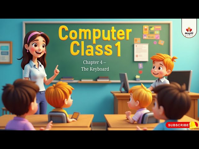 Chapter 4 – The Keyboard | Computer Class 1 | Smart Lecture | Maple Books