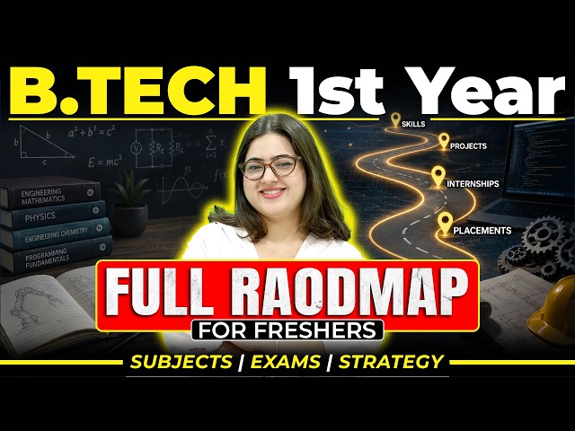 🤩 B.Tech Full Roadmap for Freshers | B.Tech First Year Guide | Subjects, Exams & Study Plan #btech