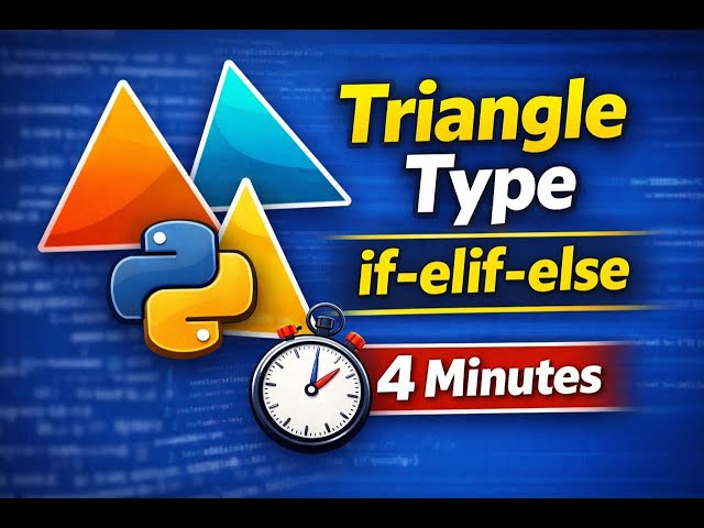 “Find Type of Triangle Using if-elif-else | Complete Explanation in 4 Minutes”