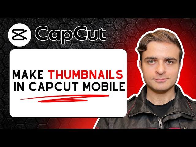 How to Make Thumbnails With CapCut (iPhone + Android)