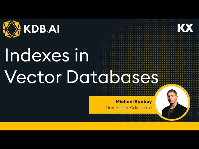 KDB.AI | Indexes in Vector Databases