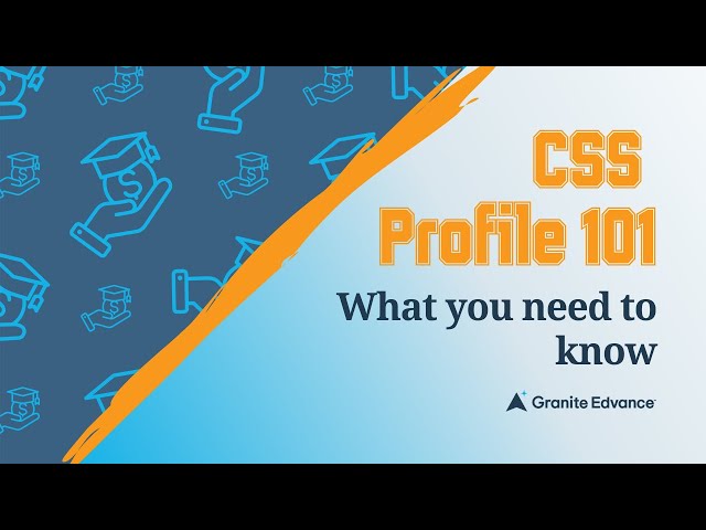 CSS Profile 101: What You Need to Know for College Aid