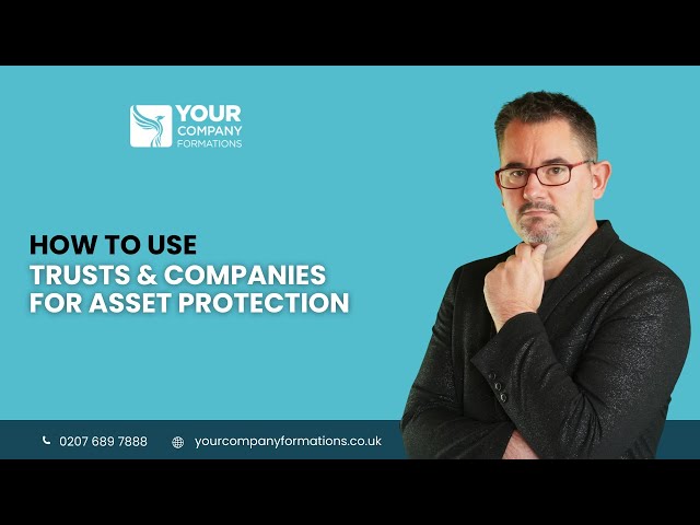 How to Use Trusts and Companies for Asset Protection in the UK