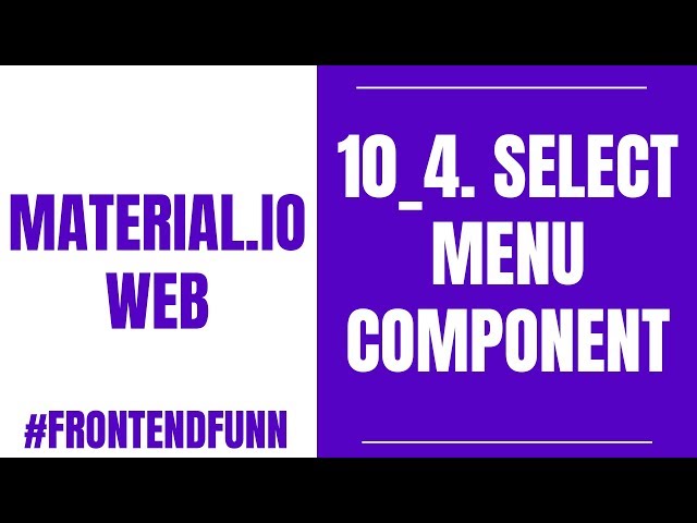 Material.io Web Components Tutorial - 10_4. Select Menu Component - #frontendfunn