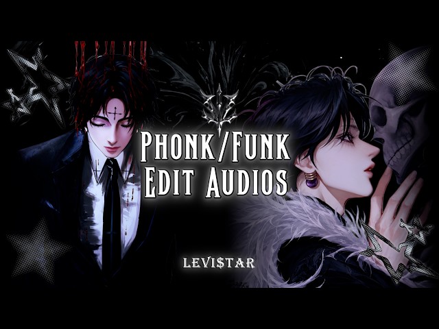 Phonk/Funk Edit Audios For Aura Farming ☆⊹ +timestamps★