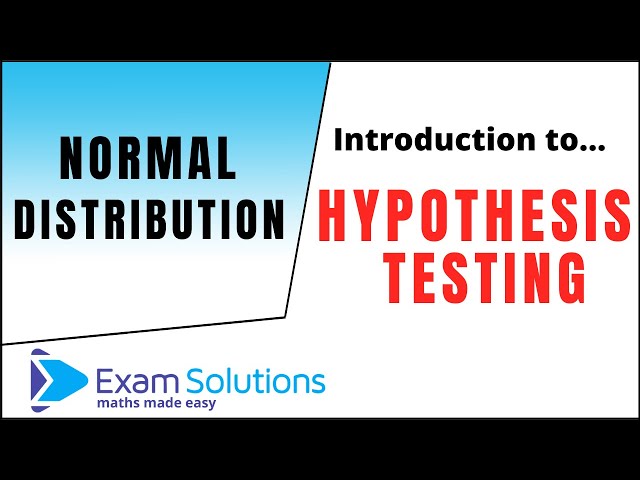 Introduction to Hypothesis testing for Normal distribution | ExamSolutions