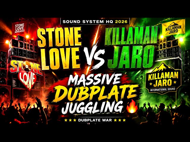 🔥 STONE LOVE vs KILLAMANJARO | The Ultimate Sound Clash Dubplate Mix 2026 Sizzla, Capleton, Luciano 