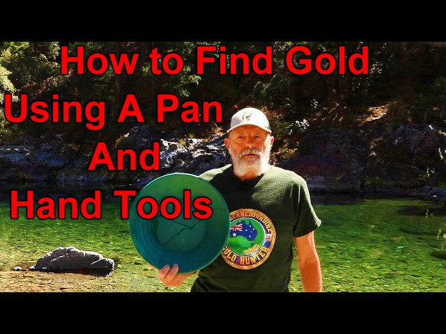 Going old school, finding gold with a pan and a few hand tools
