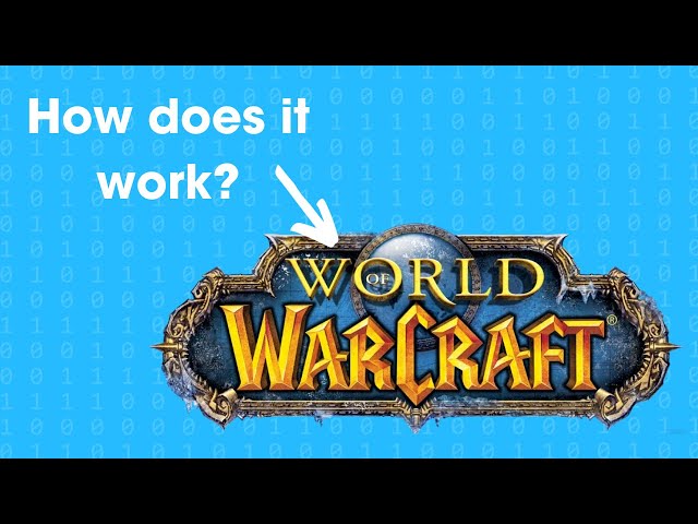 How World of Warcraft works!