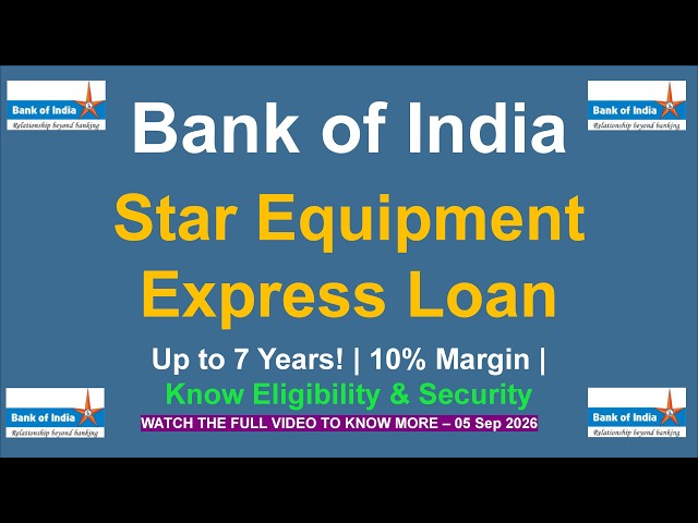 Prêt Star Equipment Express de la Bank of India | Éligibilité, marge, garantie et taux d'intérêt ...