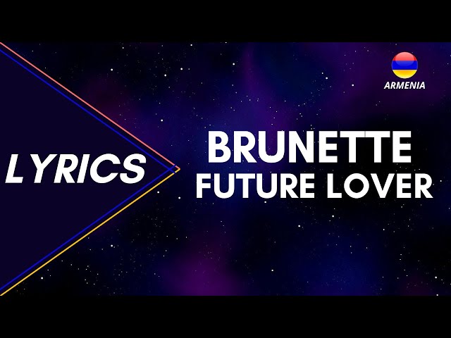 LYRICS / բառերը |  BRUNETTE - FUTURE LOVER | EUROVISION 2023 ARMENIA