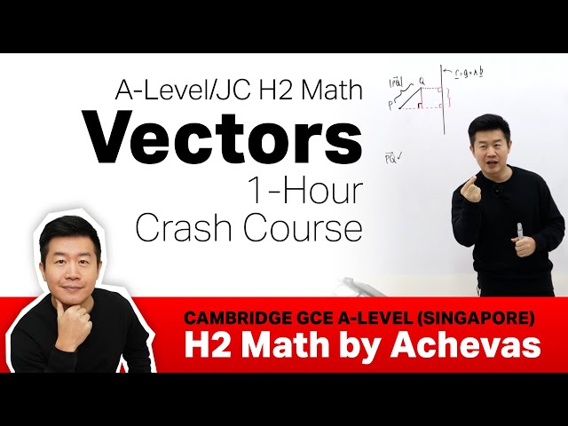 Vectors 1-Hour Revision Crash Course | Achevas A-Level JC H2 Math Tuition (Singapore)