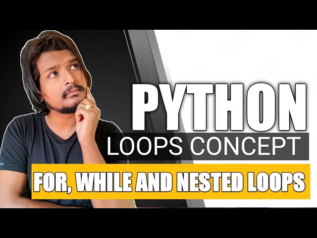 #13 Python Loops – For, While, Nested Loops | Complete Concept | Python Tutorial