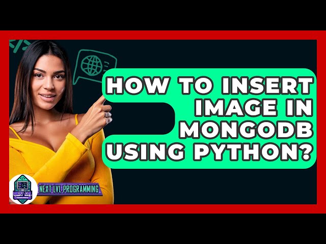 How To Insert Image In MongoDB Using Python? - Next LVL Programming