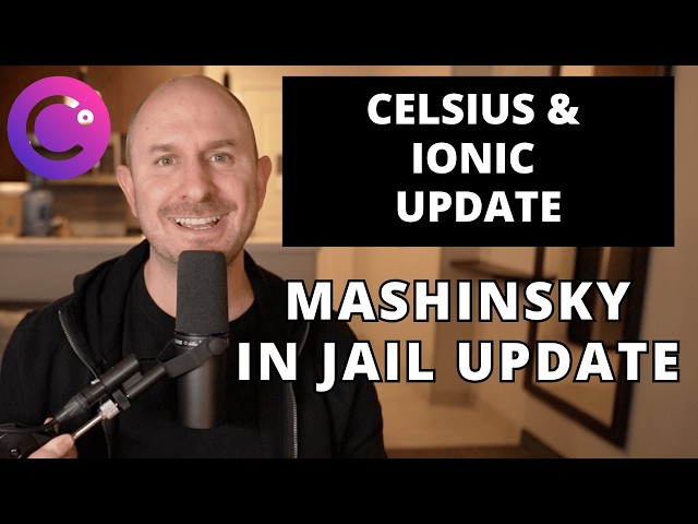 Celsius & Ionic Stock Updates PLUS Mashinsky Jail Update