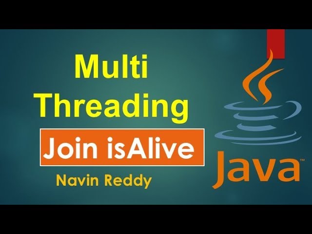 #10.4 Java Tutorial | Multithreading | Join | isAlive method