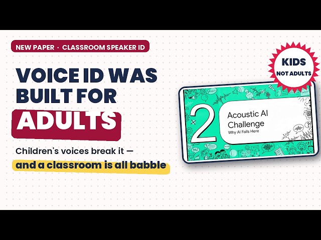 Voice ID Was Built for Adults - trained in English, worked in Spanish