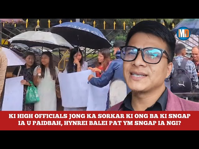KI HIGH OFFICIALS JONG KA SORKAR KI ONG BA KI SNGAP IA U PAIDBAH, HYNREI BALEI PAT YM SNGAP IA NGI?