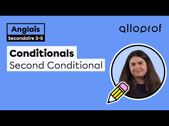 Conditionals—Second Conditional | Anglais (langue seconde) | Alloprof