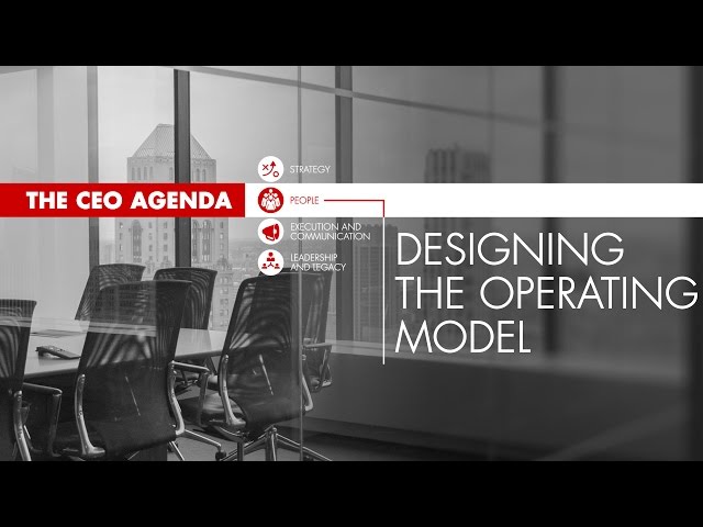 The CEO Agenda: Designing the Operating Model