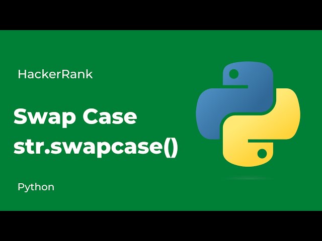 Python HackerRank Solutions: Swap Case