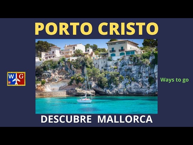 PORTO CRISTO, Un puerto con mucho encanto: ¡ DESCUBRE MALLORCA !