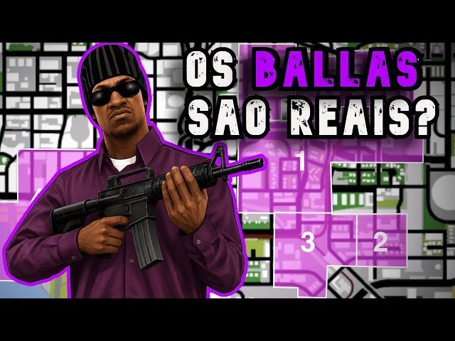 MAPPING the BALLAS Territory in REAL LIFE
