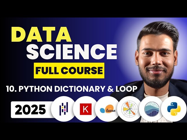 Lecture 10: Python Dictionary & Loop | Data Science Full Course in Hindi