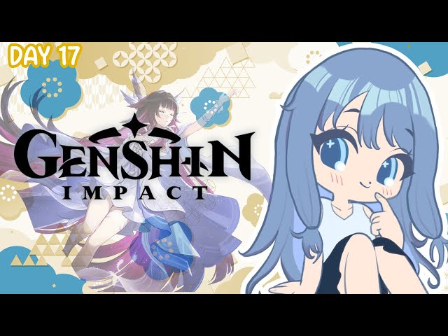 【 GENSHIN IMPACT 】Here I am again, back with Gensin :')) | DAY 17