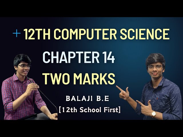 Chapter 14 Book Back two marks Explained | 12th Computer Science | Important two,three marks