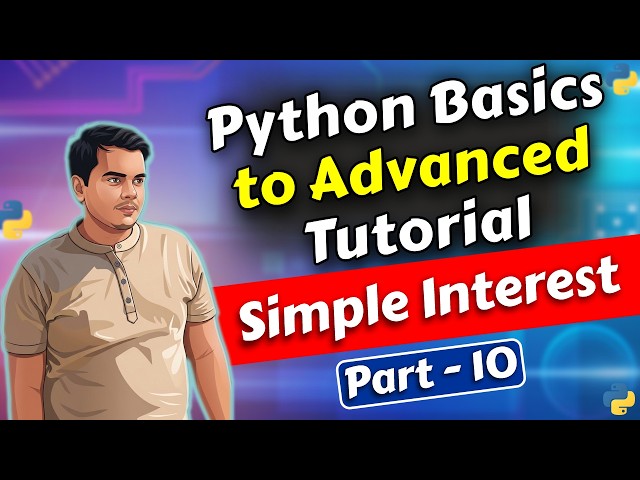 Simple Interest in Python | Python Basics to Advanced Part 9 | Mini Project | In Hindi 2026 #10
