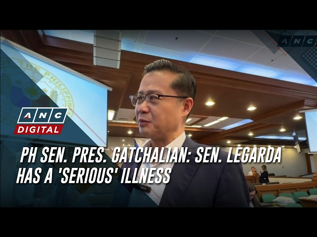 PH Sen. Pres. Gatchalian: Sen. Legarda has a 'serious' illness | ANC
