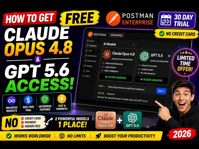 How to Get Free Claude Opus 4.8 & GPT 5.6 Access Using Postman Enterprise 30Day Trial No Credit Card