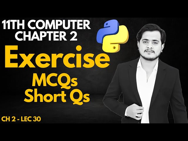 11th Computer - Chapter 2 Exercise Solved | MCQs | Short Questions - Lec 30