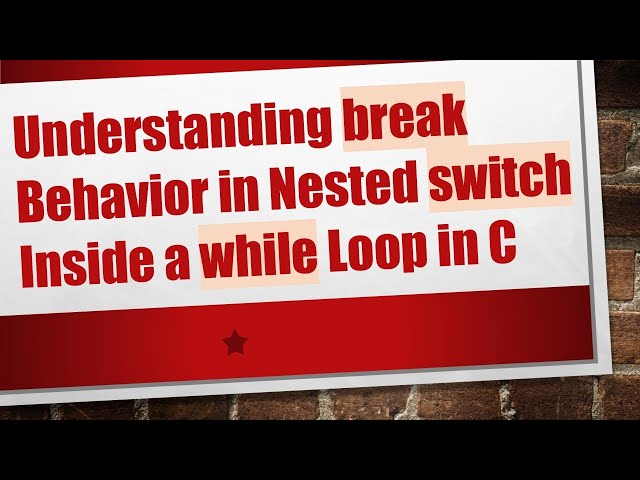 Understanding break Behavior in Nested switch Inside a while Loop in C