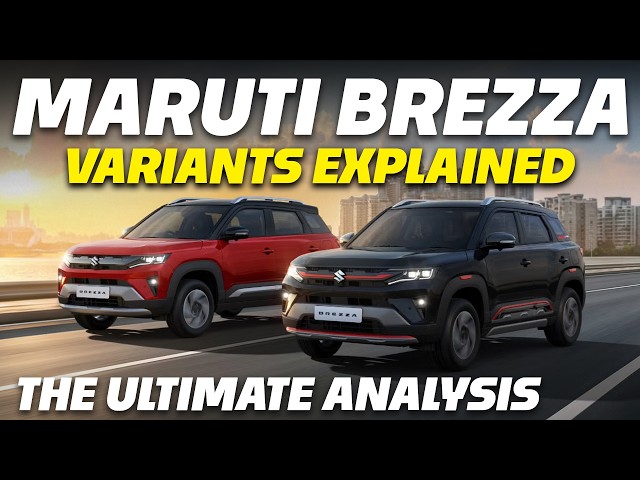2026 Maruti Brezza Variants Explained | LXI, VXI, ZXI, ZXI+