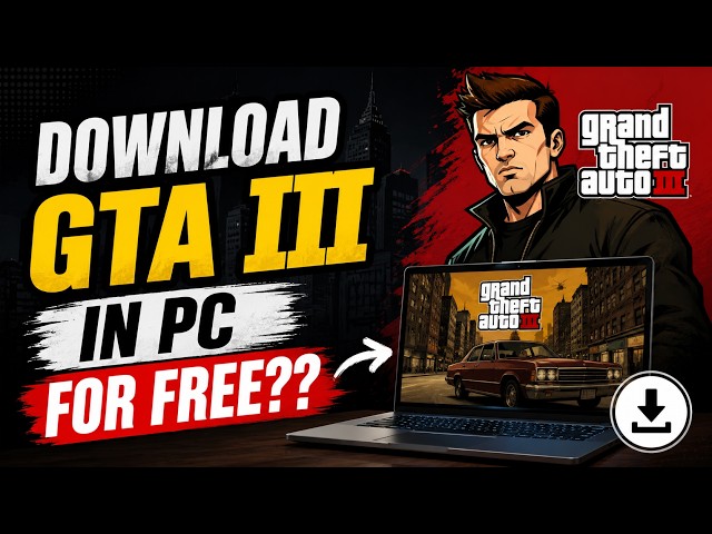 How to Download GTA III on PC for Free?