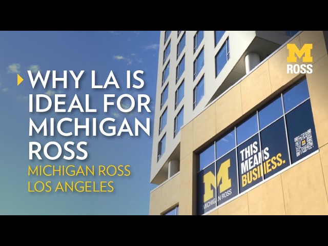 Why LA is Ideal for Michigan Ross