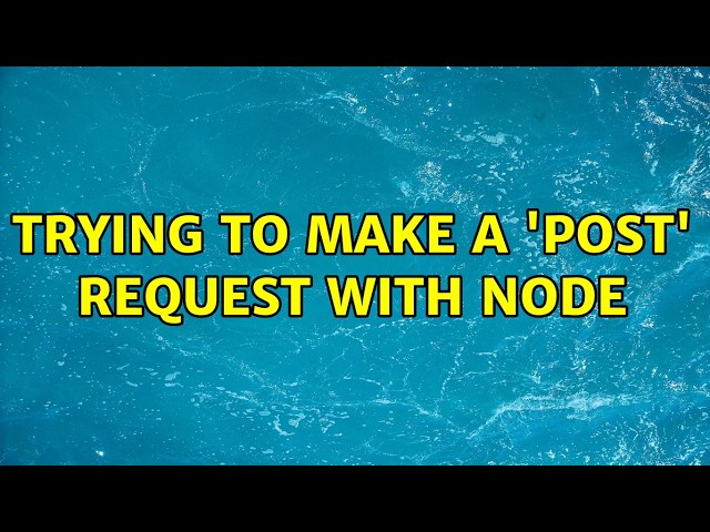 Trying to make a 'POST' request with node