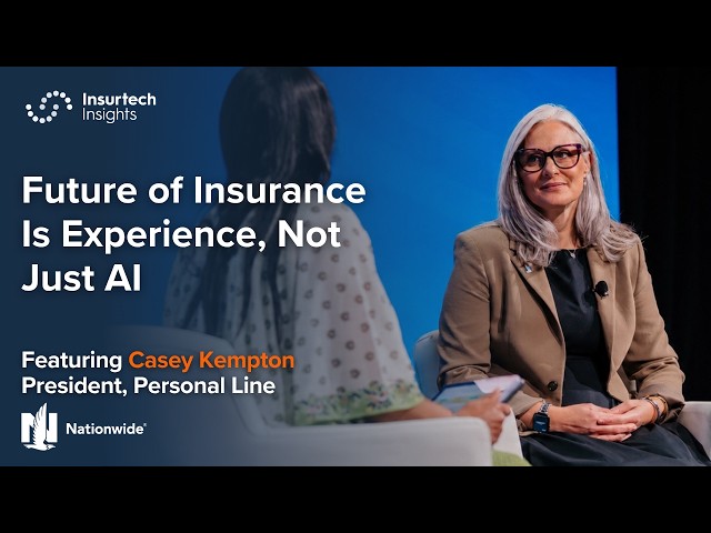 Future of Insurance Is Experience, Not Just AI - Casey Kempton, President, Personal Line, Nationwide
