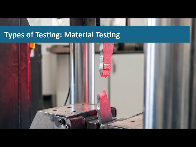 Types of Testing: Material Testing